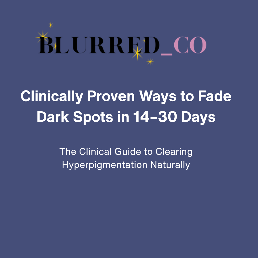 Clinically Proven Ways to Fade Dark Spots in 14–30 Days E-Book